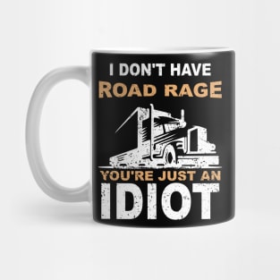 Vintage I Don't Have Road Rage You're Just an Idiot Mug